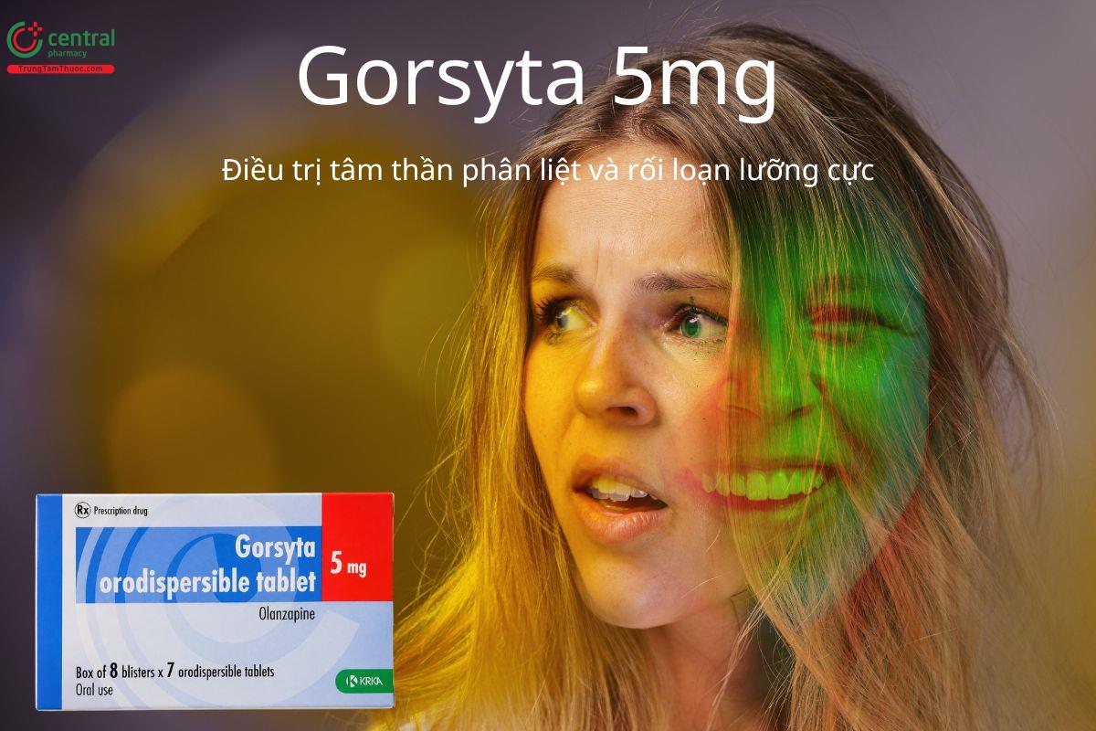 Thuốc Gorsyta 5mg điều trị tâm thần phân liệt và rối loạn lưỡng cực