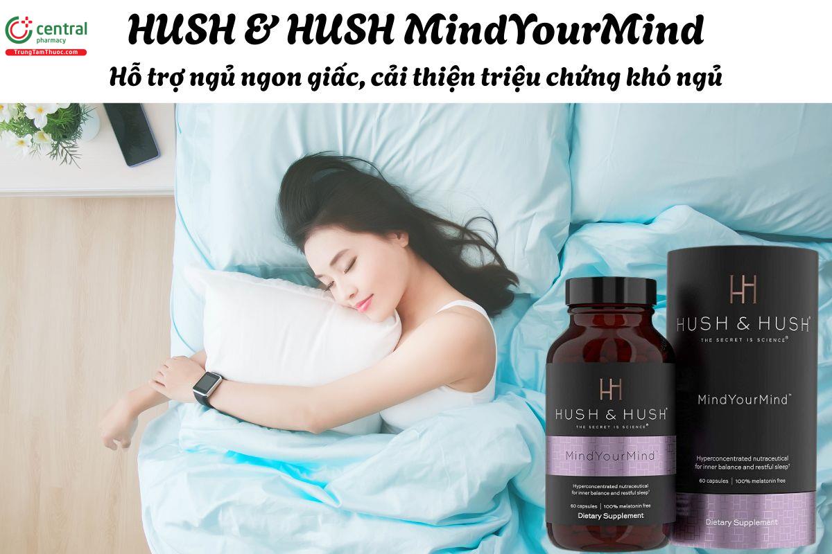 HUSH & HUSH Mind Your Mind - Giúp cải thiện chất lượng giấc ngủ
