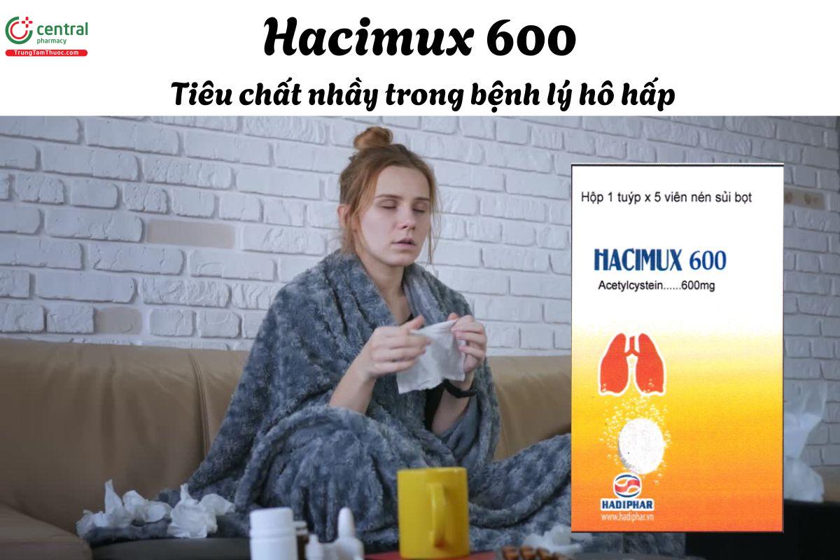 Thuốc Hacimux 600 - Điều trị tăng tiết đờm nhầy ở bệnh lý đường hô hấp