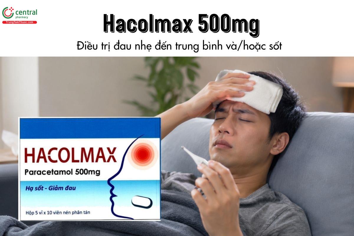 Thuốc Hacolmax 500mg - Điều trị đau nhẹ đến trung bình và/hoặc sốt 