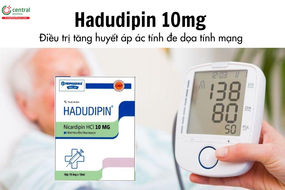 Thuốc Hadudipin 10mg - Điều trị tăng huyết áp ác tính đe dọa tính mạng