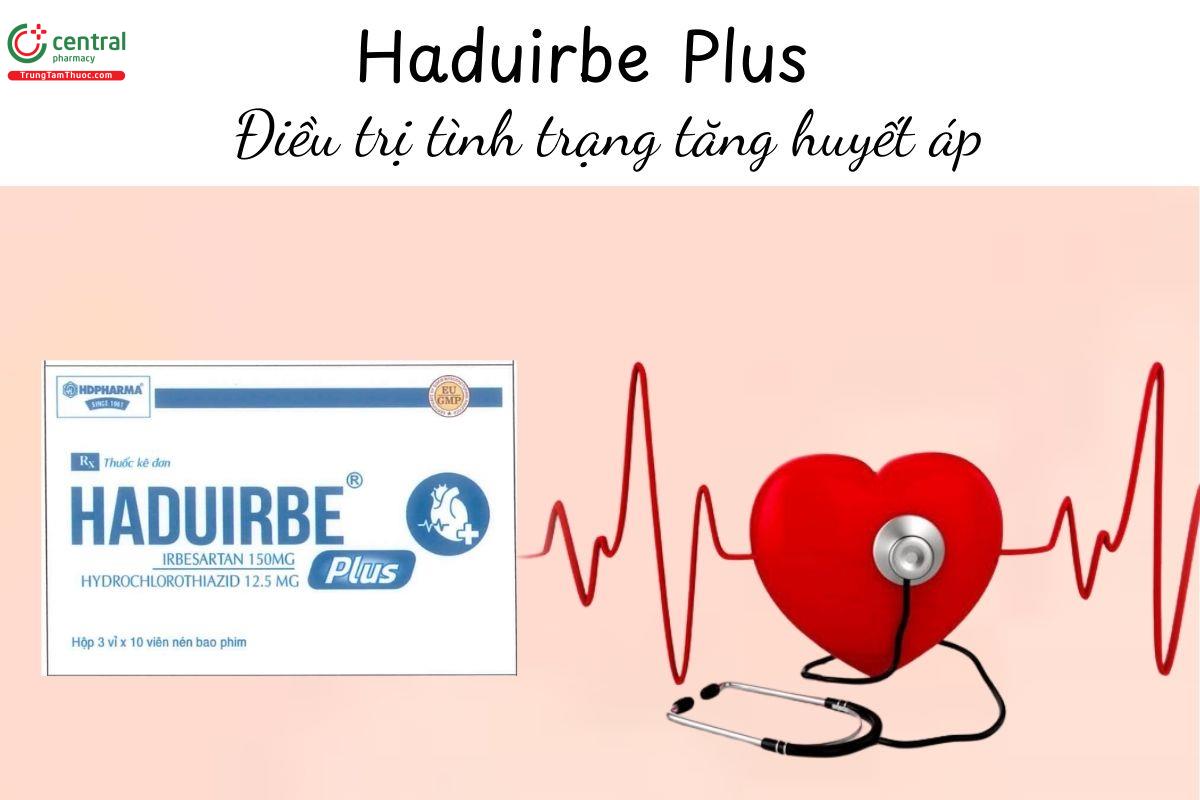 Thuốc Haduirbe Plus - Điều trị tình trạng tăng huyết áp 
