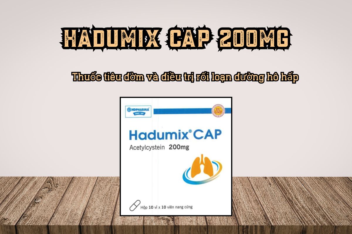 Thuốc Hadumix Cap 200mg tiêu đờm và điều trị rối loạn đường hô hấp