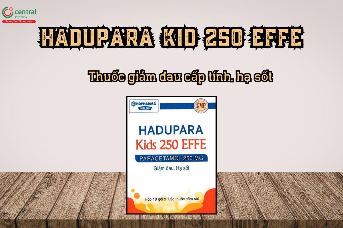 Thuốc cốm sủi hạ sốt, giảm đau Hadupara Kid 250 Effe