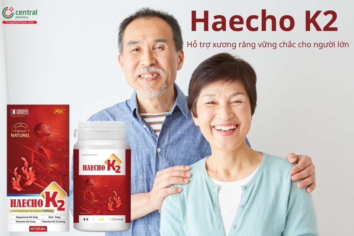 Haecho K2 hỗ trợ xương răng vững chắc cho người trưởng thành