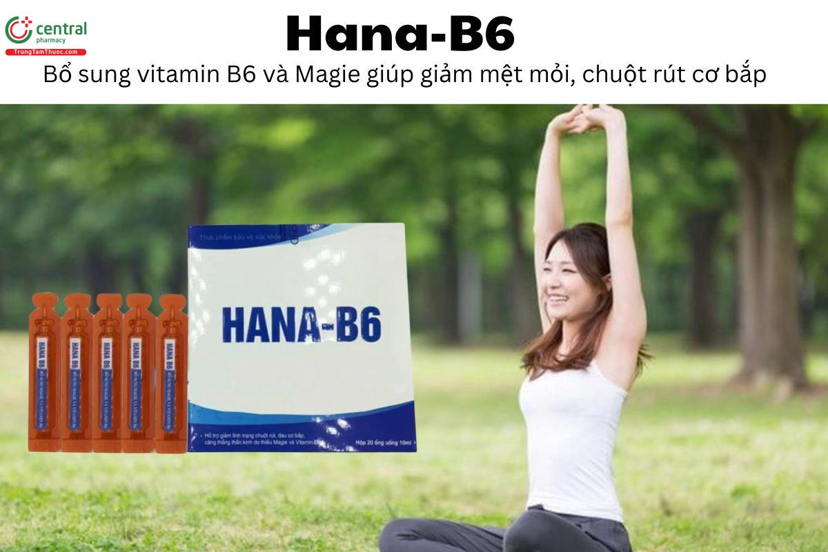 Hana-B6 bổ sung vitamin B6 và Magie giúp giảm mệt mỏi, chuột rút cơ bắp 