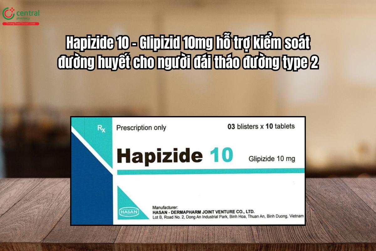 Thuốc Hapizide 10mg kiểm soát đường huyết cho người đái tháo đường