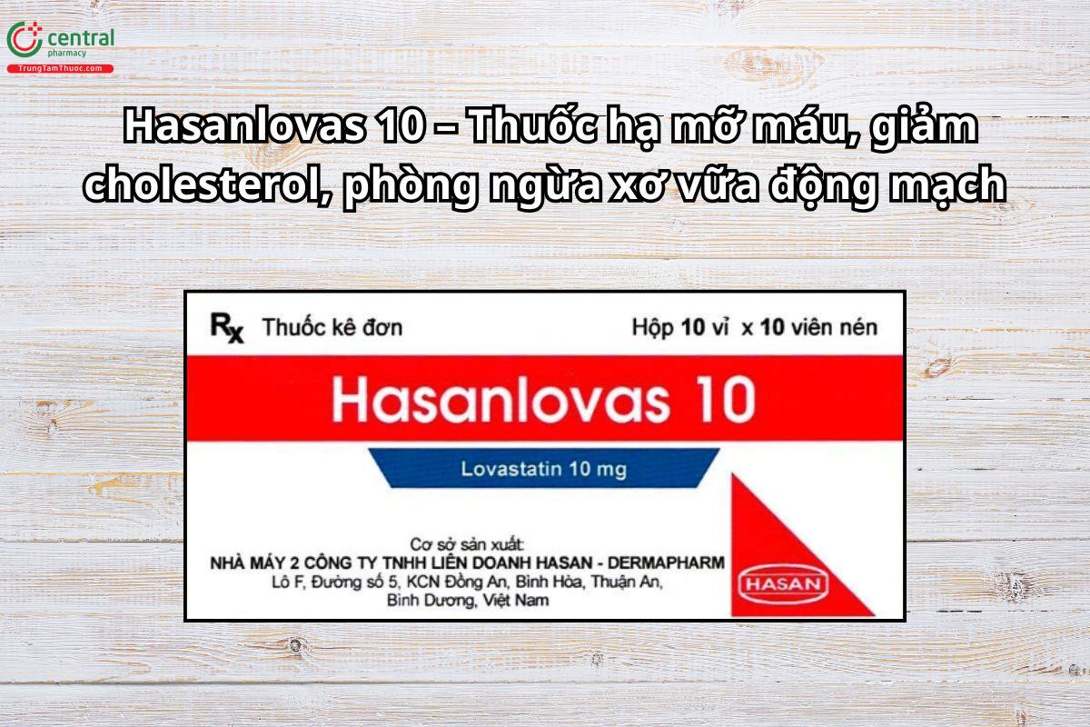 Thuốc Hasanlovas 10mg hạ mỡ máu, giảm cholesterol, phòng ngừa xơ vữa động mạch