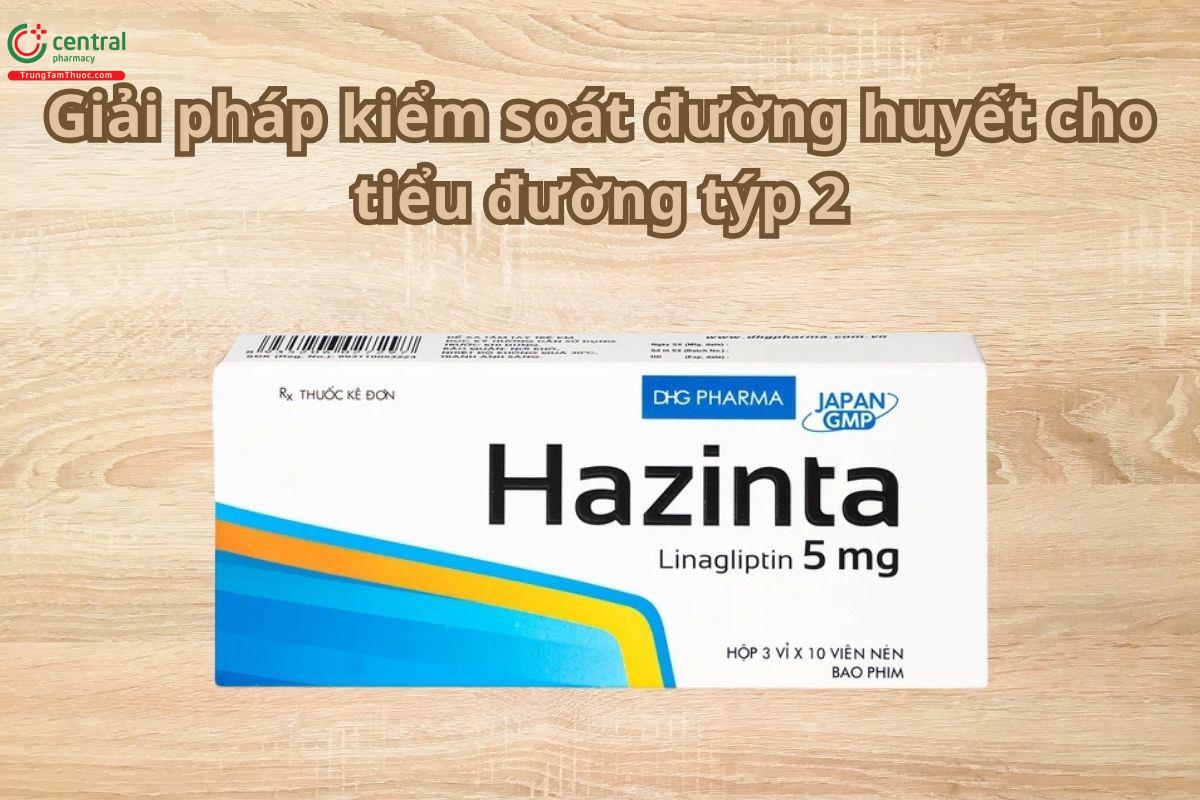 Thuốc Hazinta 5mg giúp kiểm soát đường huyết cho tiểu đường týp 2