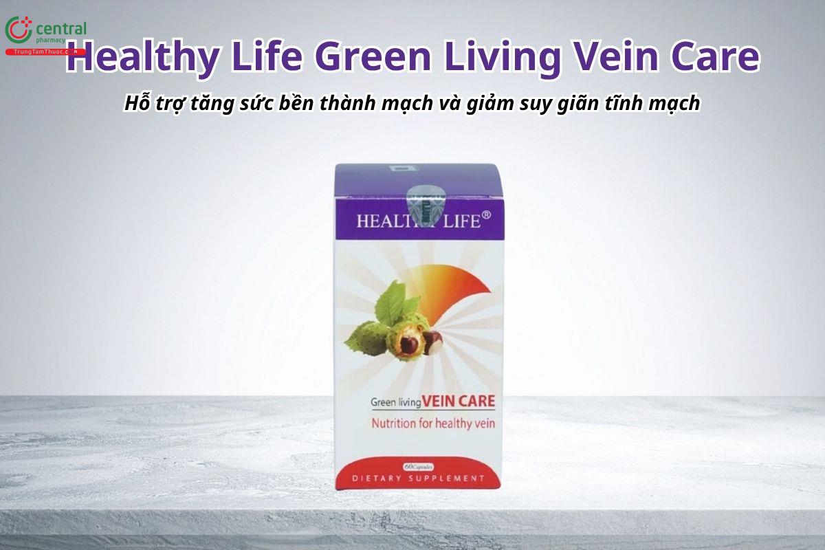 Healthy Life Green Living Vein Care hỗ trợ tăng sức bền thành mạch và giảm suy giãn tĩnh mạch