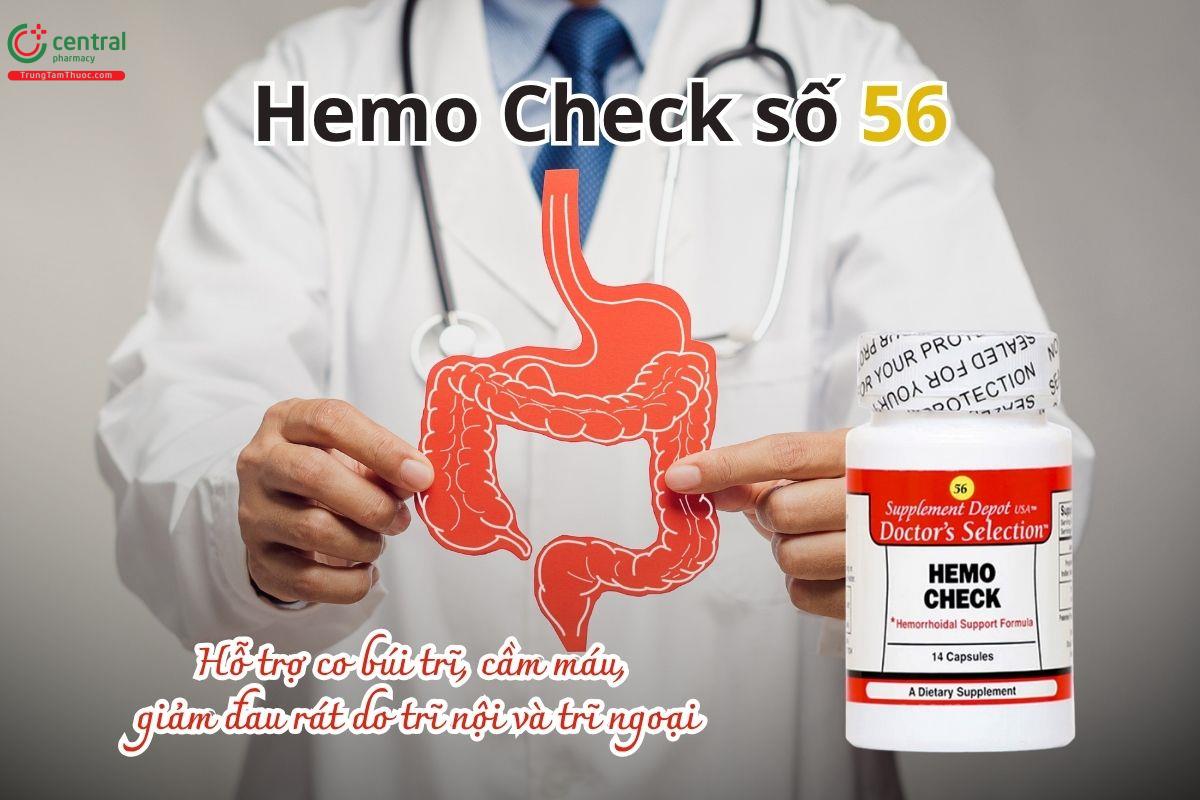 Hemo Check số 56 hỗ trợ co búi trĩ, cầm máu, giảm đau rát do trĩ nội và trĩ ngoại