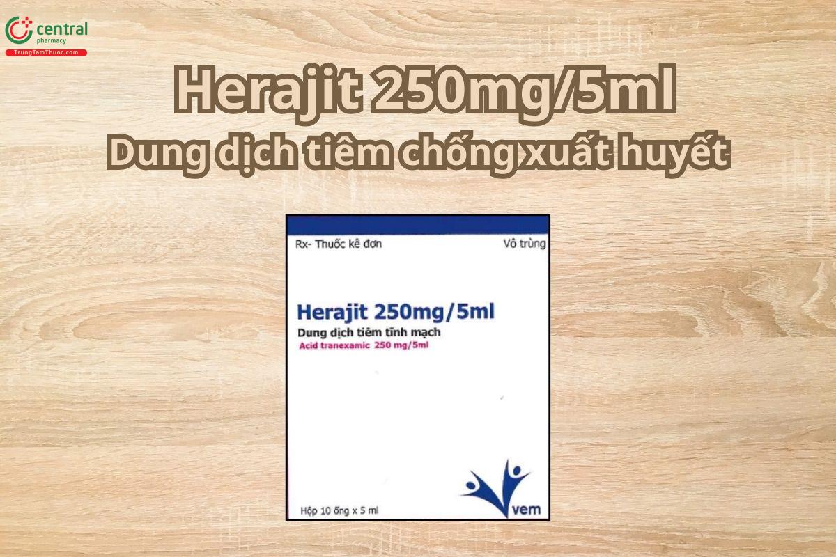 Thuốc Herajit 250mg/5ml dung dịch tiêm chống xuất huyết, ngừa tiêu fibrin