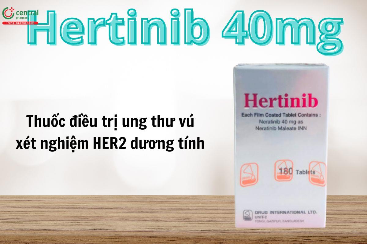 Thuốc Hertinib 40mg được chỉ định cho ung thư vú có HER2 dương tính