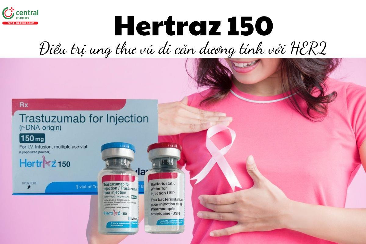 Thuốc Hertraz 150 - Điều trị ung thư vú di căn dương tính với HER2