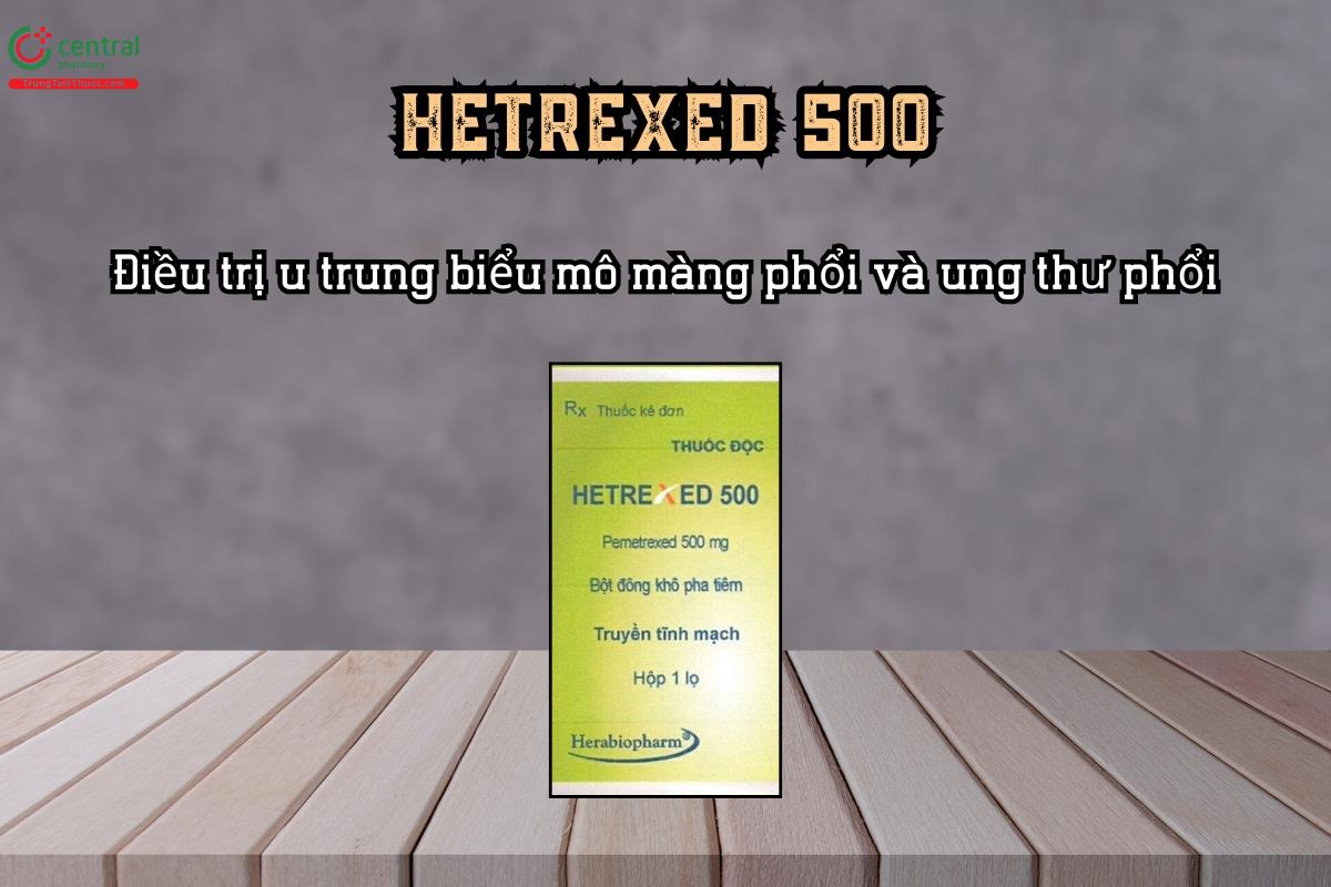  Thuốc điều trị u trung biểu mô và ung thư phổi Hetrexed 500
