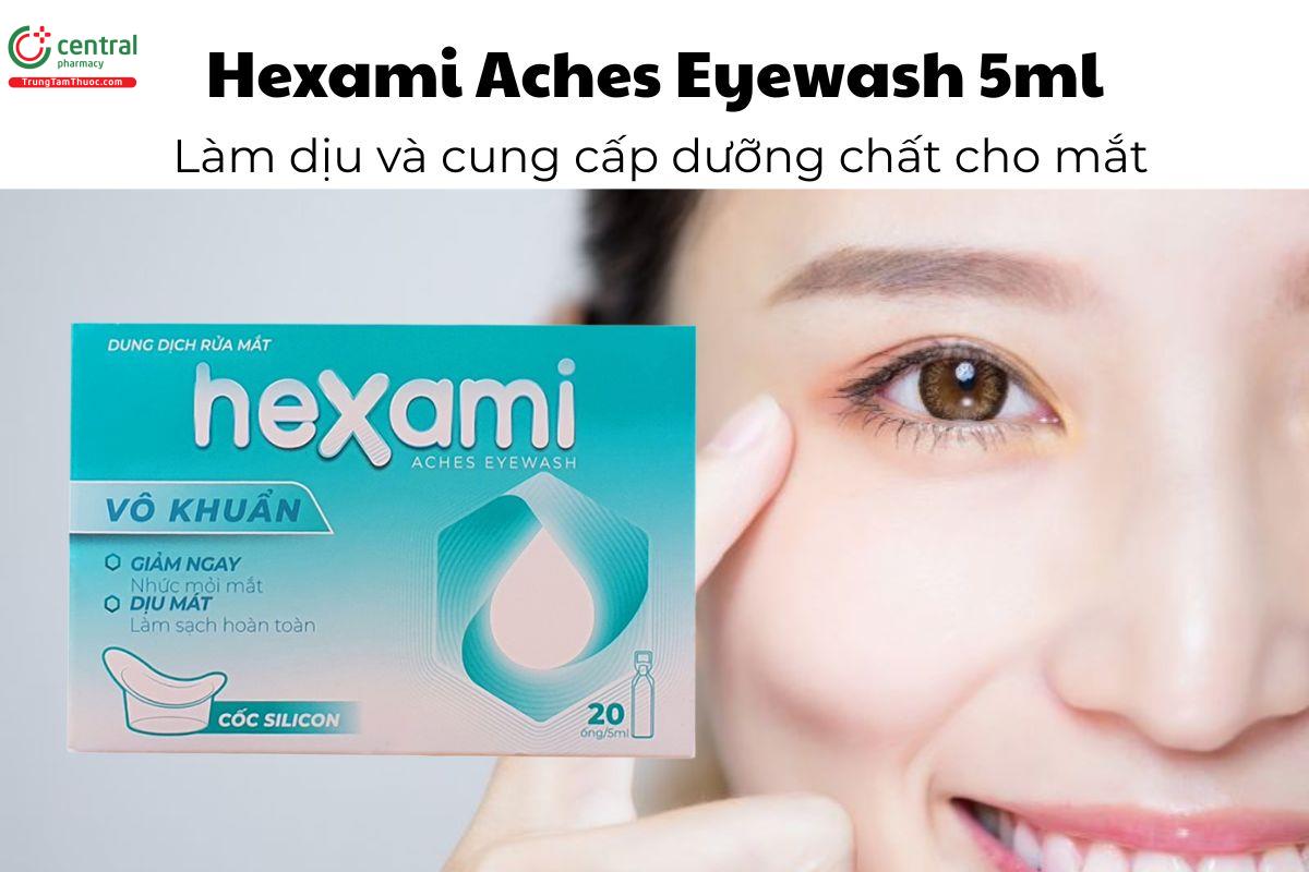 Hexami Aches Eyewash 5ml - Làm dịu và cung cấp dưỡng chất cho mắt
