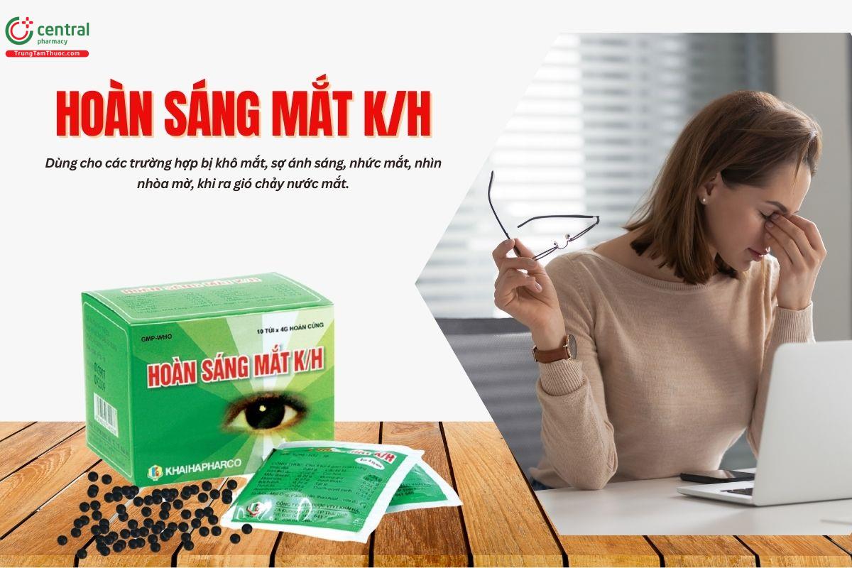 Thuốc Hoàn sáng mắt K/H giảm chứng nhìn mờ, khô mắt, mỏi mắt