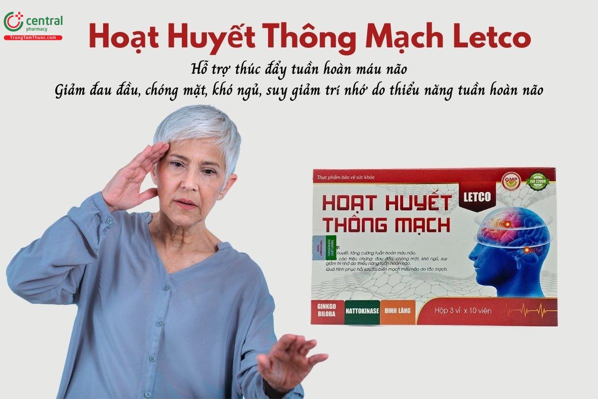 Hoạt Huyết Thông Mạch Letco hỗ trợ thúc đẩy tuần hoàn máu não, giảm đau đầu, chóng mặt, khó ngủ, suy giảm trí nhớ liên quan đến thiểu năng tuần hoàn não