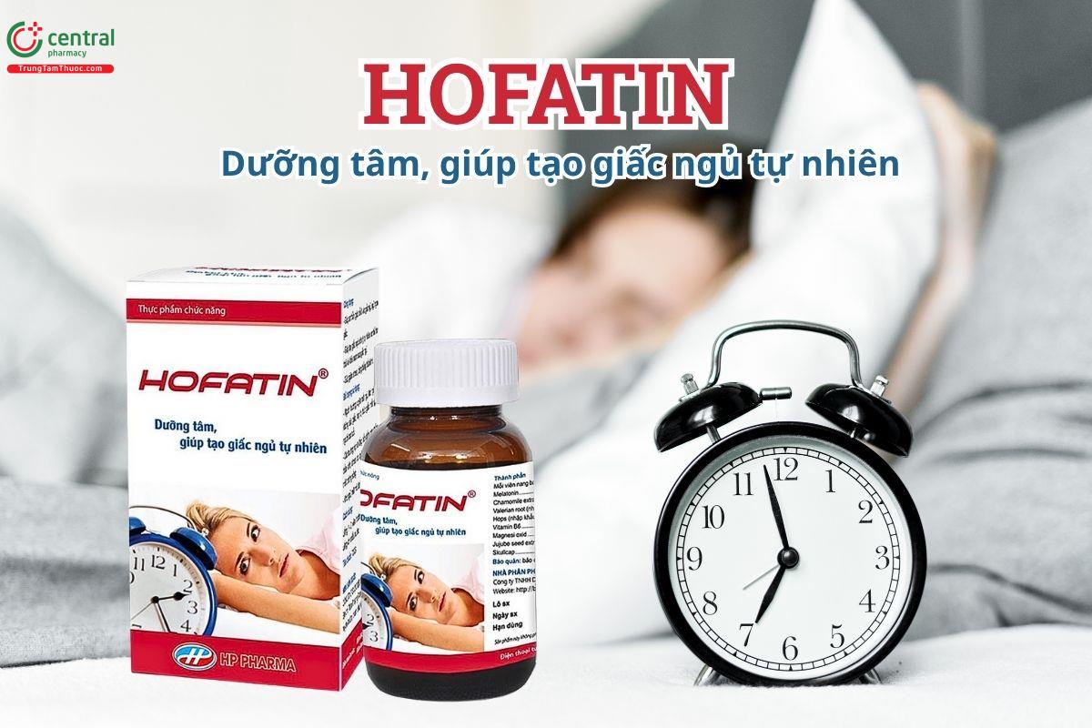 Hofatin hỗ trợ dưỡng tâm, giúp tạo giấc ngủ tự nhiên