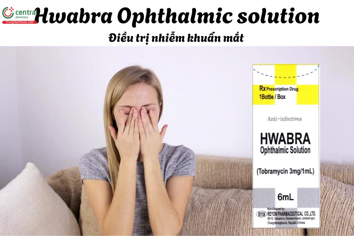 Thuốc Hwabra Ophthalmic Solution - Điều trị các nhiễm khuẩn ở mắt