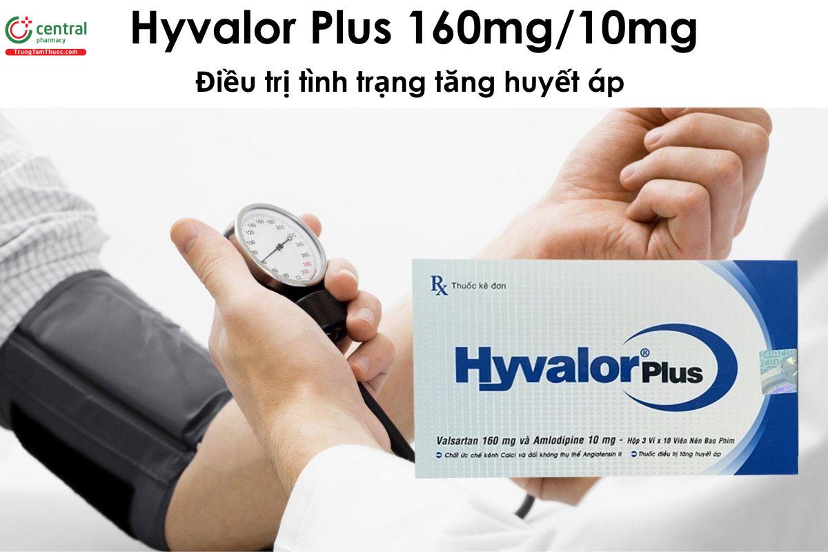 Thuốc Hyvalor Plus 160mg/10mg - điều trị tình trạng tăng huyết áp 