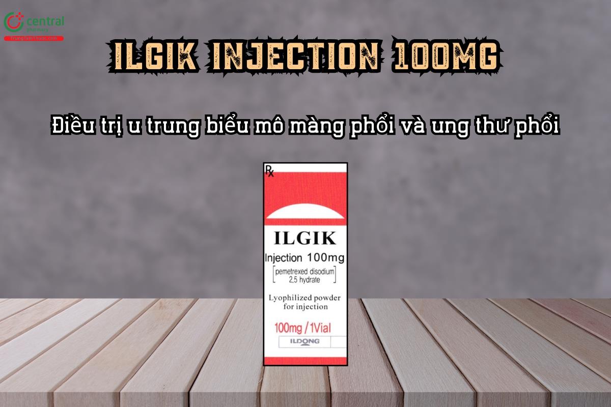 Điều trị u trung biểu mô màng phổi và ung thư phổi không tế bào nhỏ với ILGIK Injection 100mg