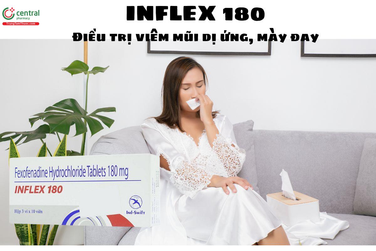 Thuốc Inflex 180 - điều trị viêm mũi dị ứng, mày đay vô căn mạn tính