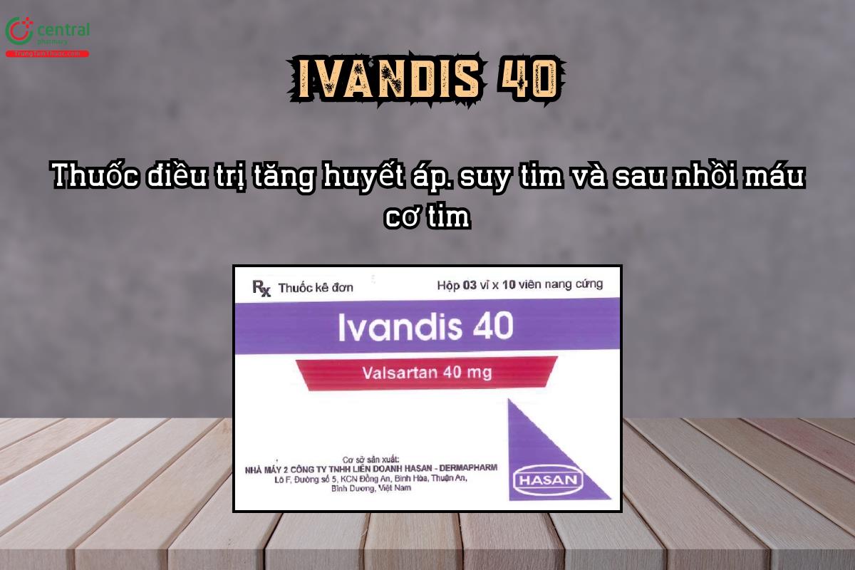 Thuốc điều trị tăng huyết áp, suy tim và sau nhồi máu cơ tim IVANDIS 40