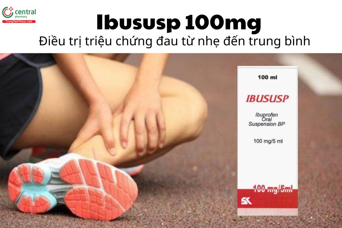 Thuốc Ibususp 100mg - Điều trị triệu chứng đau từ nhẹ đến trung bình