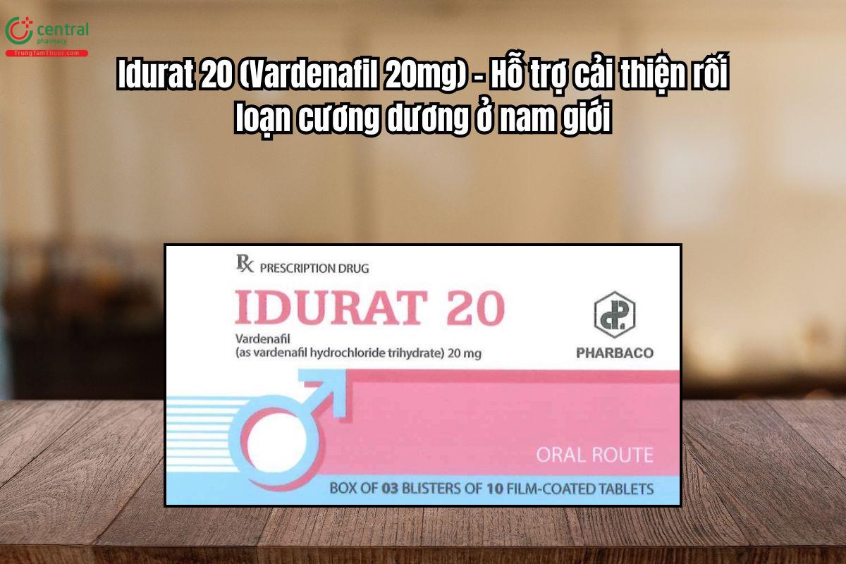Thuốc Idurat 20 điều trị rối loạn cương dương ở nam giới