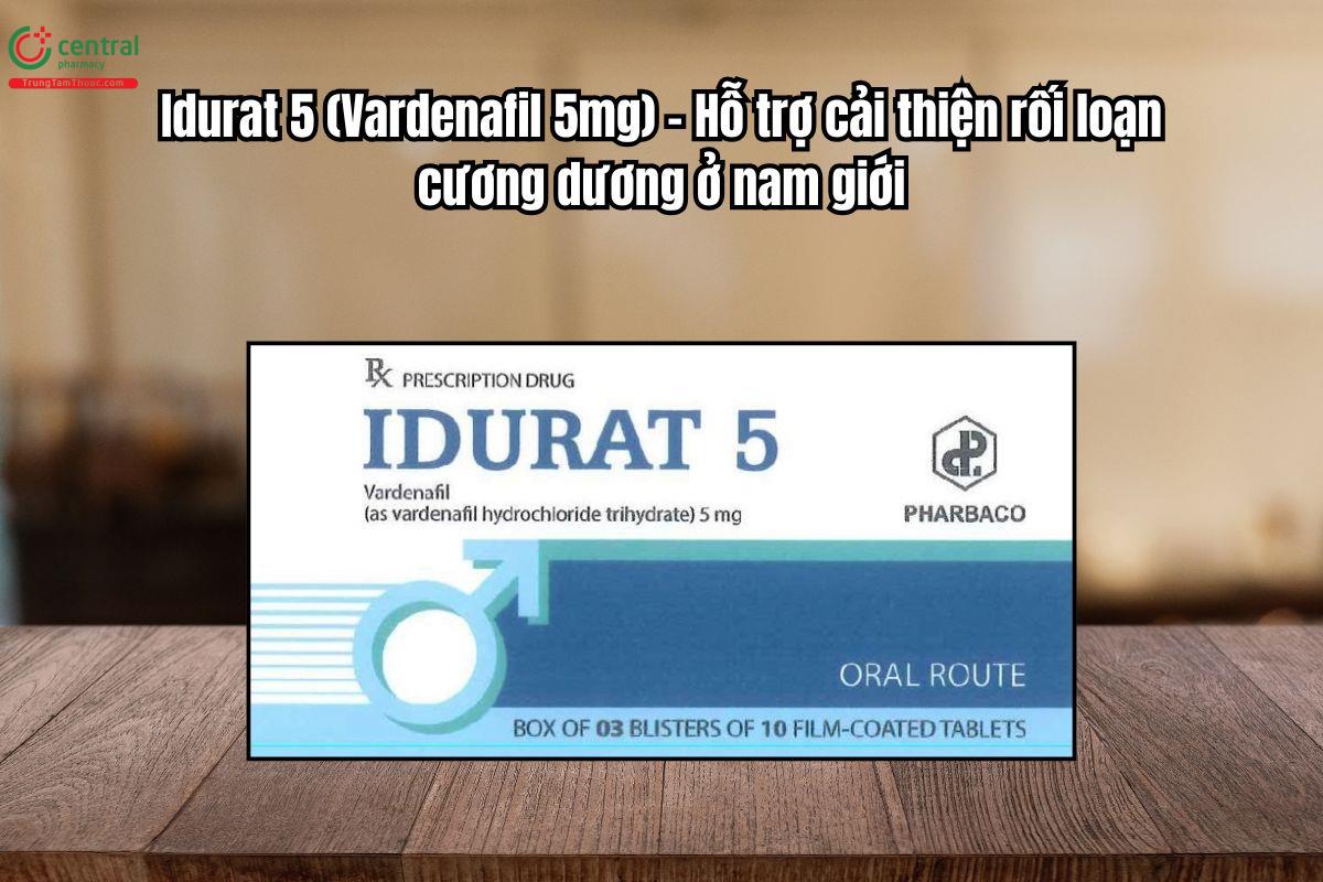 Thuốc Idurat 5 cải thiện rối loạn cương dương ở nam giới