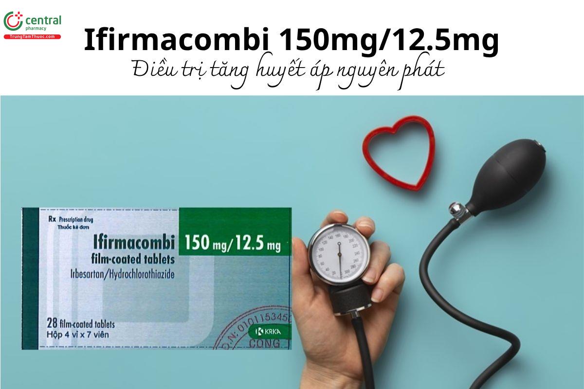 Thuốc Ifirmacombi 150mg/12.5mg - Điều trị tăng huyết áp nguyên phát  