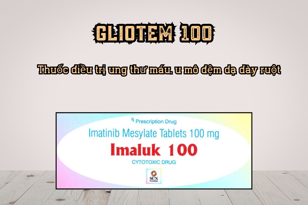 Thuốc Imaluk 100mg điều trị ung thư máu, u mô đệm dạ dày ruột