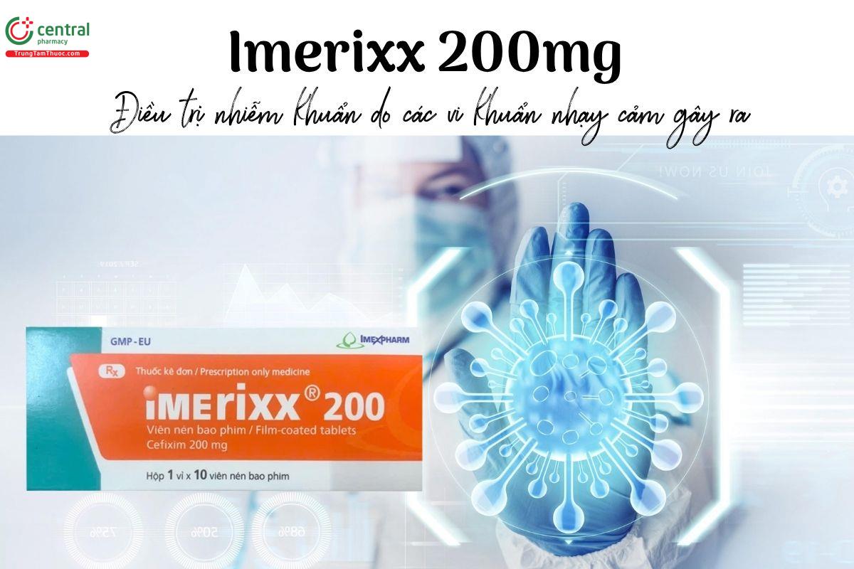 Thuốc Imerixx 200mg - Điều trị nhiễm khuẩn do các vi khuẩn nhạy cảm gây ra