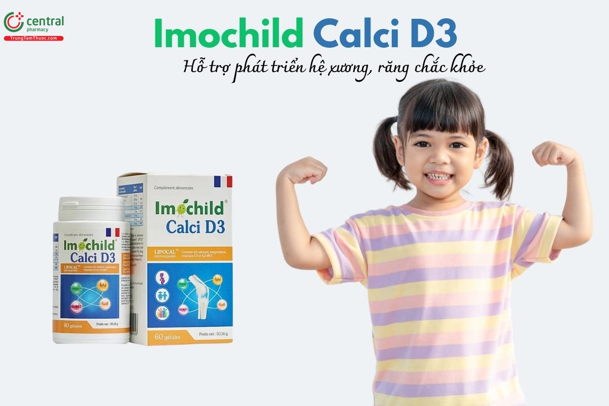 Imochild Calci D3 - Hỗ trợ phát triển hệ xương, răng chắc khỏe