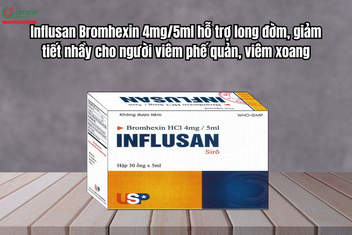 Influsan 4mg được sử dụng để làm loãng đờm ở các trường hợp viêm phế quản, giãn phế quản