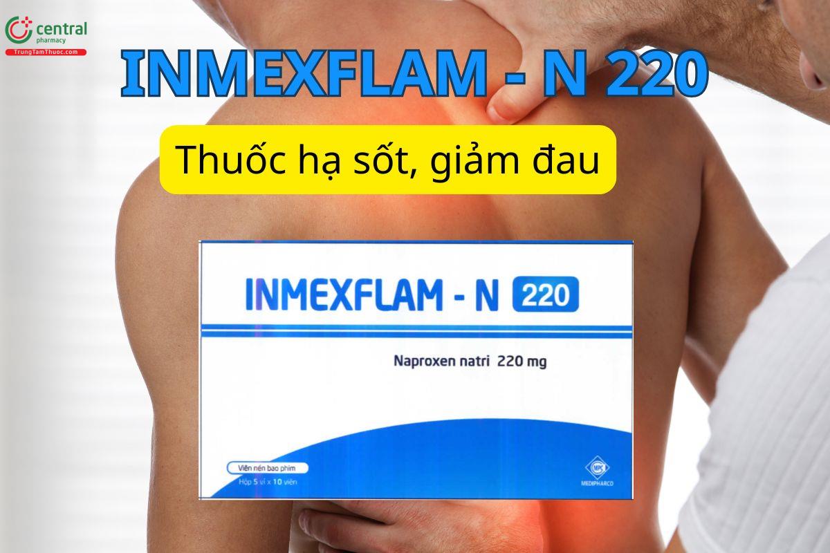 Inmexflam-N 220 được dùng để giảm các cơn đau nhức