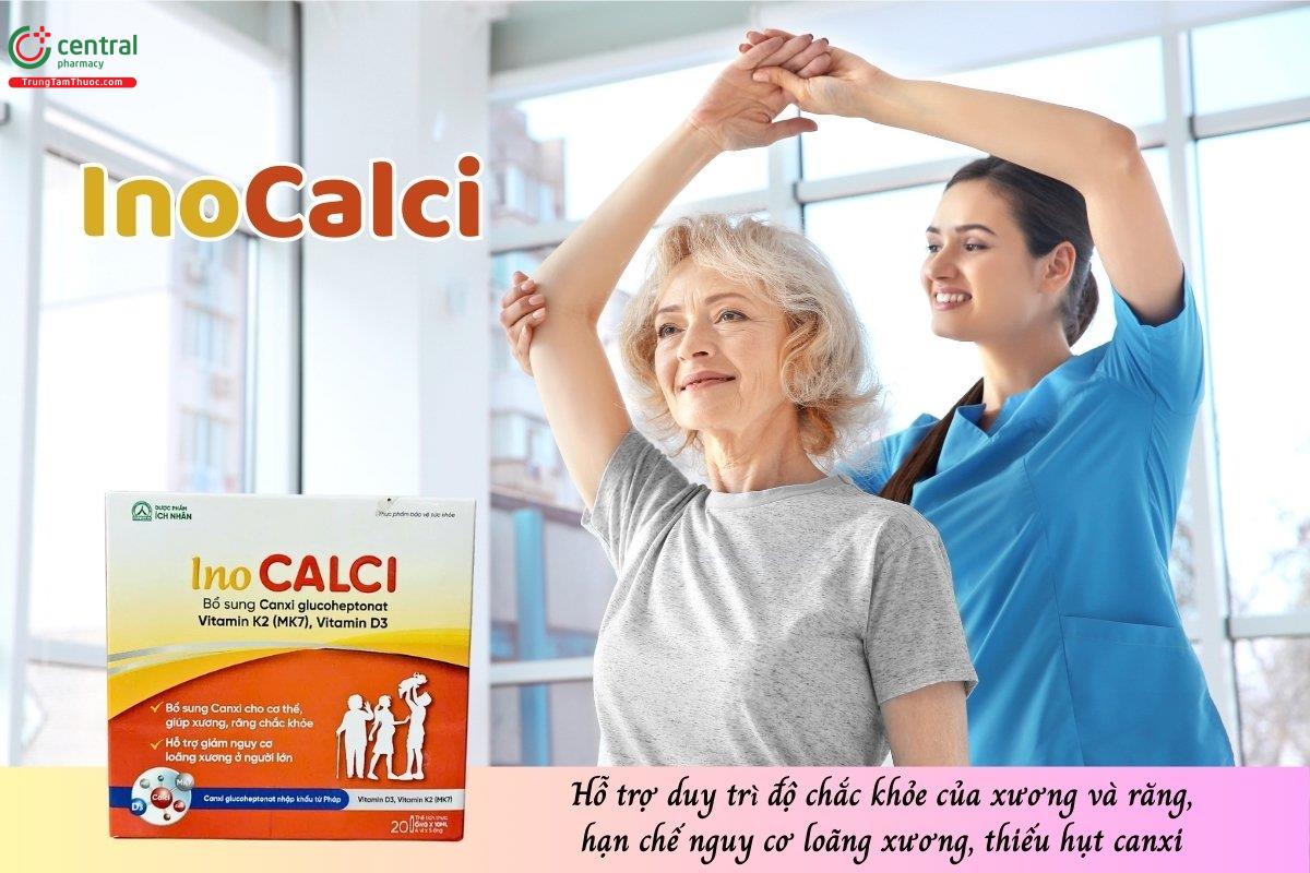 Thuốc InoCalci hỗ trợ duy trì độ chắc khỏe của xương, răng, hạn chế nguy cơ loãng xương ở người trưởng thành, thiếu hụt canxi ở phụ nữ có thai, đang cho con bú
