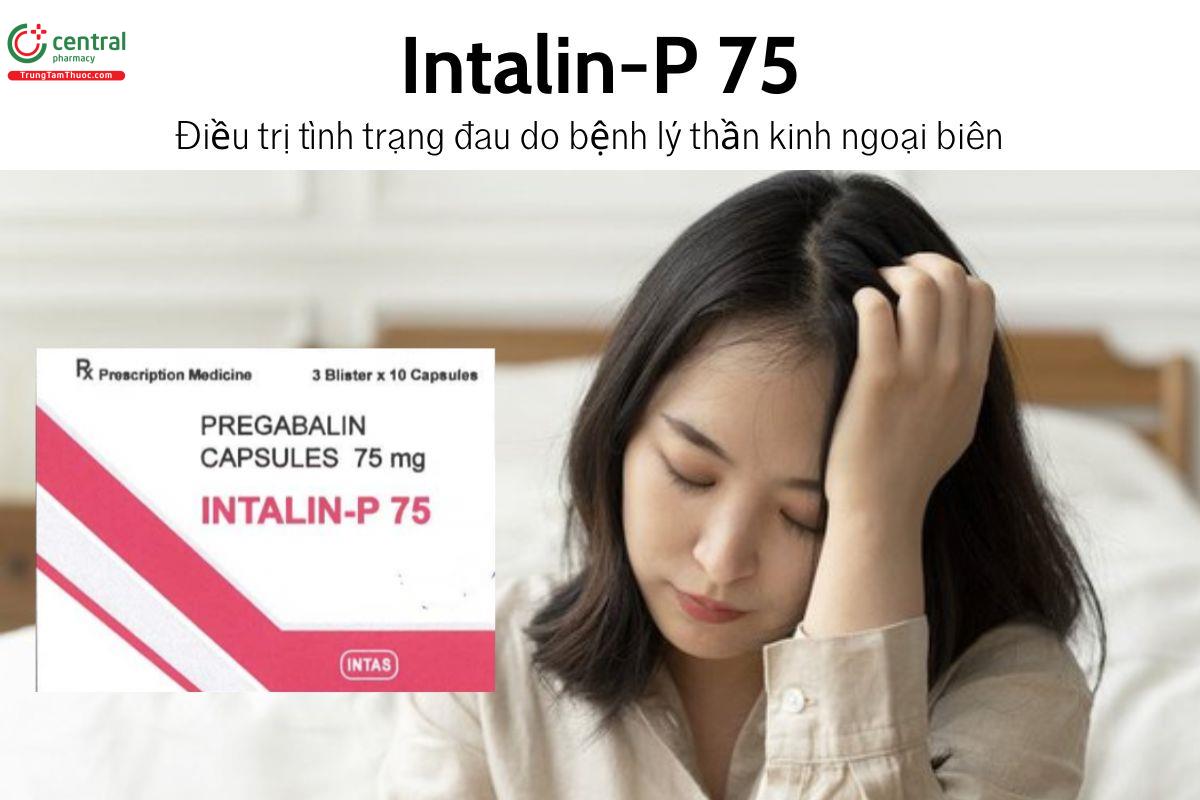 Thuốc Intalin-P 75 - Điều trị tình trạng đau do bệnh lý thần kinh ngoại biên