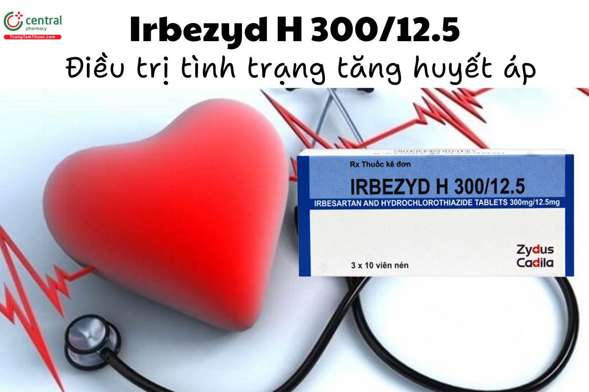 Thuốc Irbezyd H 300/12.5 - Chỉ định điều trị tình trạng tăng huyết áp 