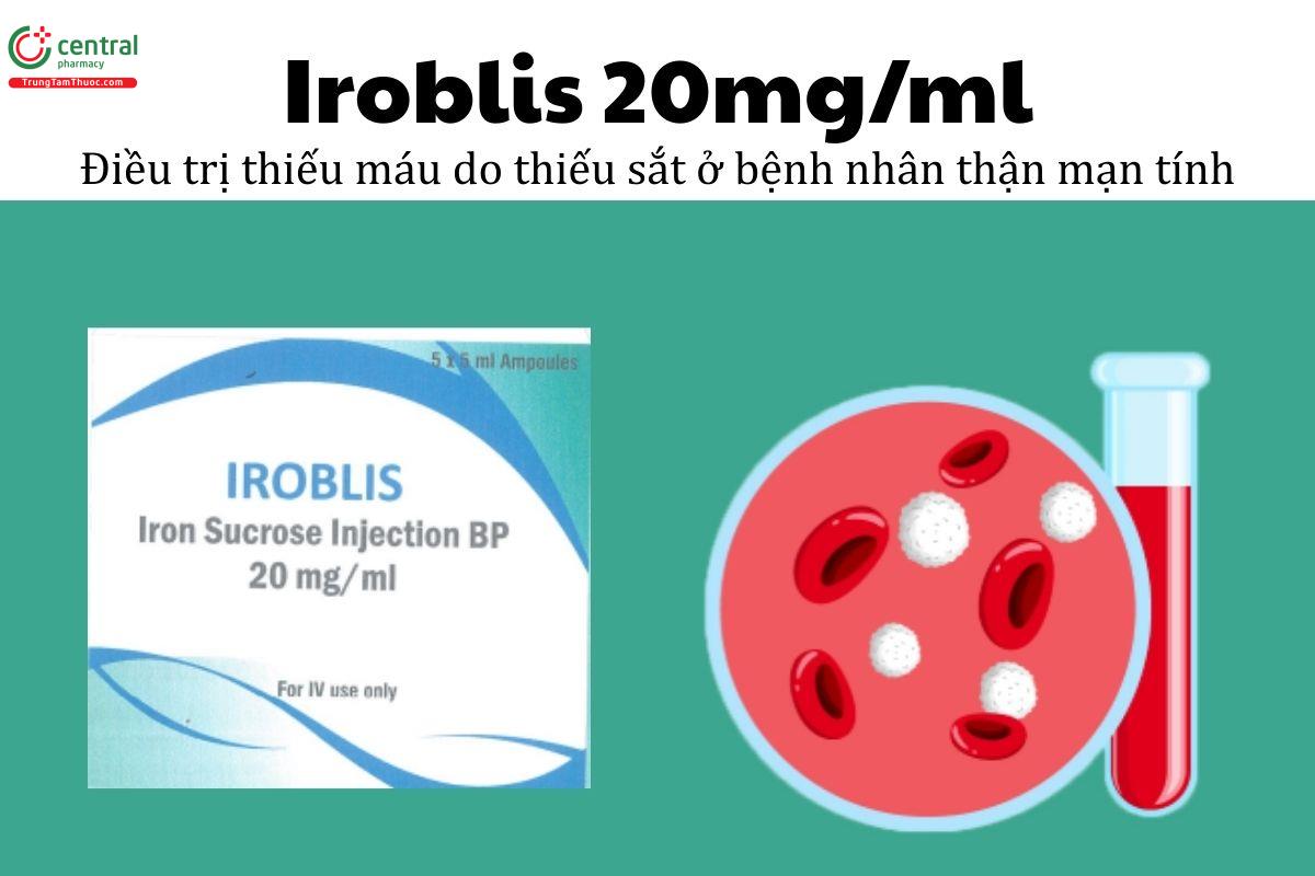 Thuốc Iroblis 20mg/ml - Điều trị thiếu máu do thiếu sắt ở bệnh nhân thận mạn tính