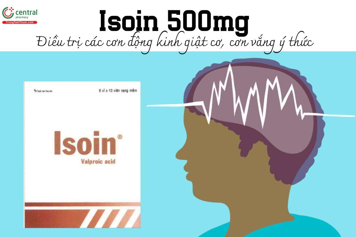 Thuốc Isoin 500mg - Điều trị các cơn động kinh giật cơ, cơn vắng ý thức