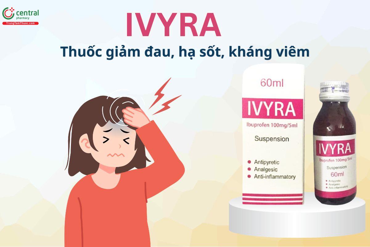Ivyra 100mg/5ml điều trị các trường hợp đau nhẹ đến vừa