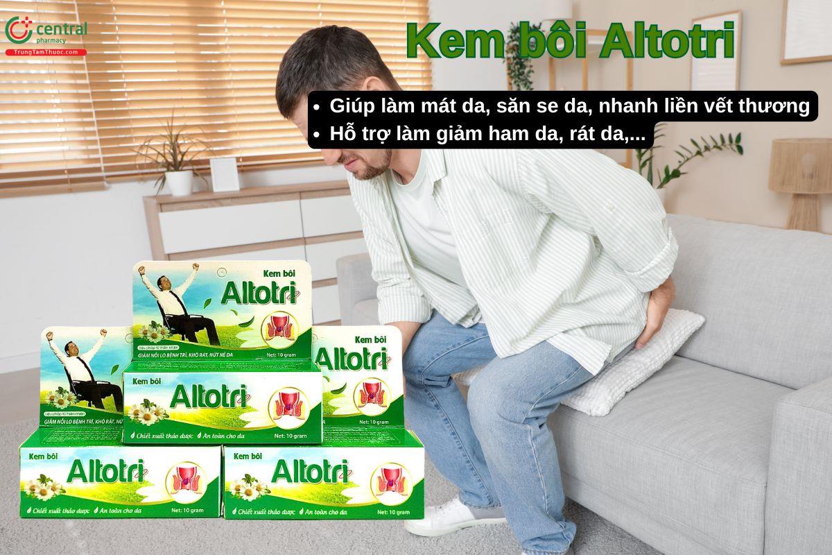 Kem bôi Altotri giảm khó chịu do bệnh trĩ gây ra