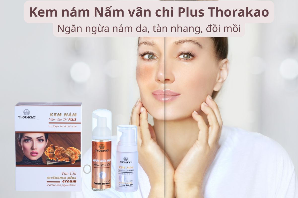 Kem nám Nấm vân chi Plus Thorakao ngăn nám da, tàn nhang, đồi mồi