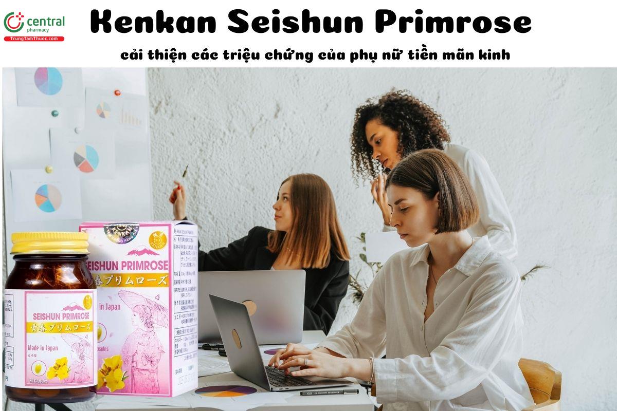 Kenkan Seishun Primrose - Giúp cải thiện triệu chứng tiền mãn kinh