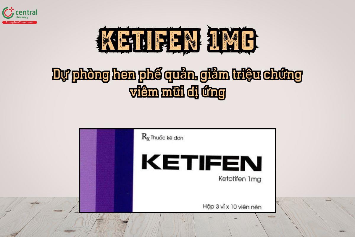 Thuốc Ketifen 1mg Dự phòng hen phế quản, giảm triệu chứng viêm mũi dị ứng