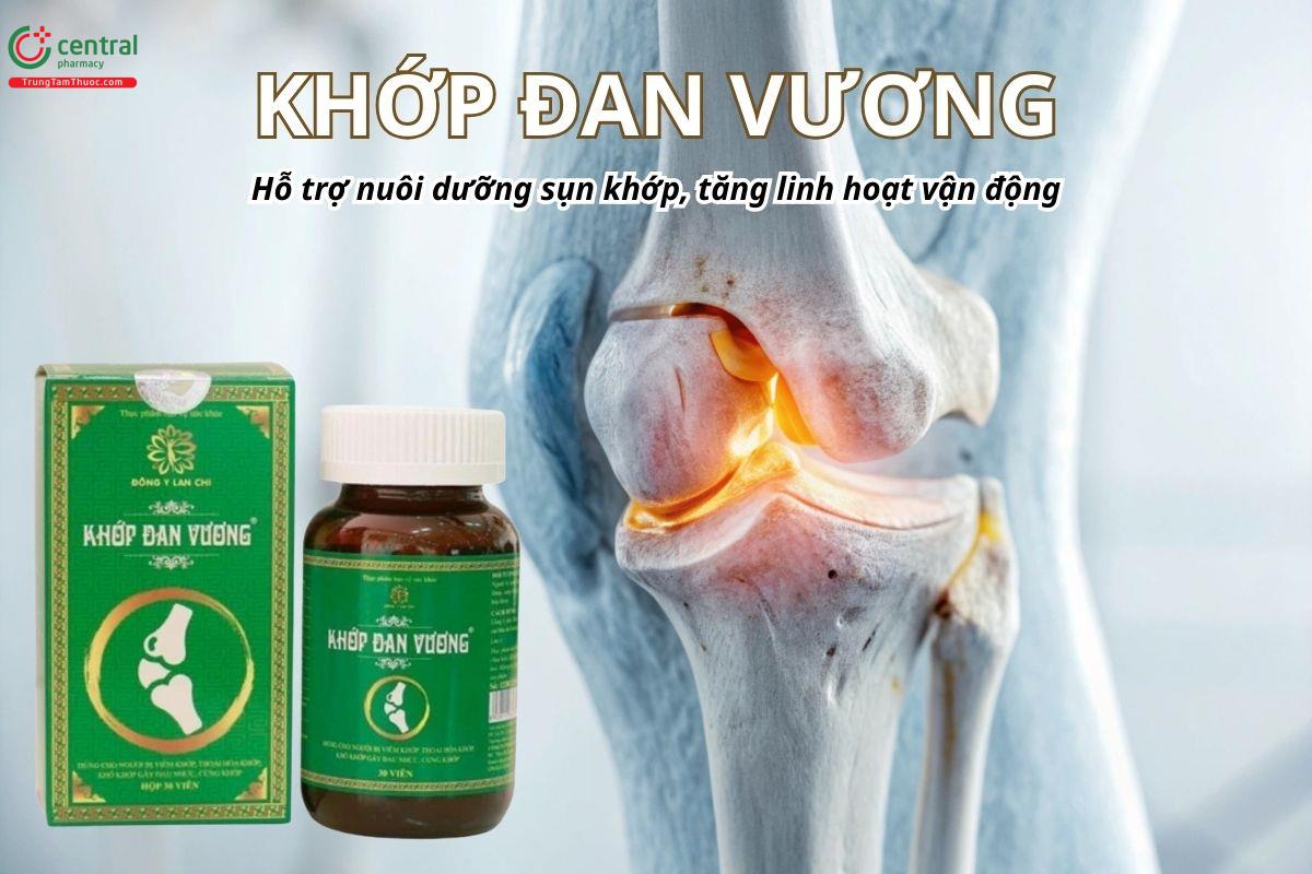 Khớp Đan Vương hỗ trợ nuôi dưỡng sụn khớp, tăng linh hoạt vận động
