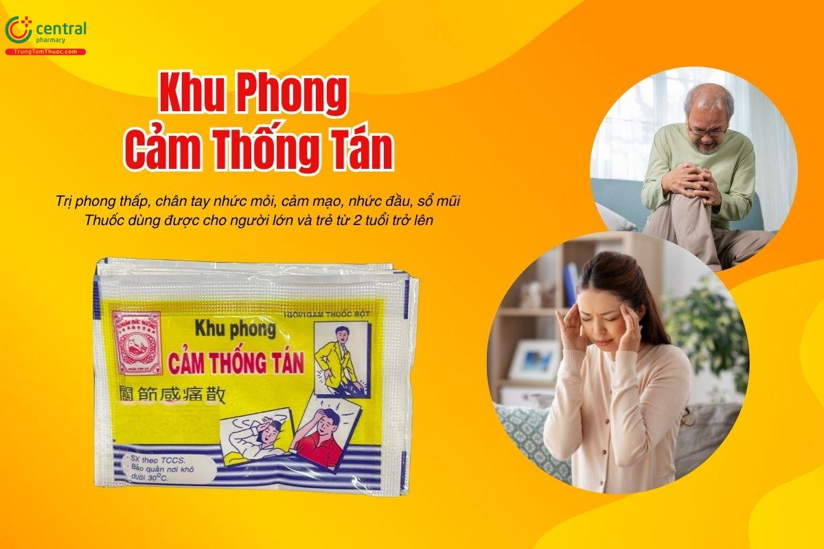 Thuốc Khu Phong Cảm Thống Tán trị phong thấp, cảm mạo, nhức đầu