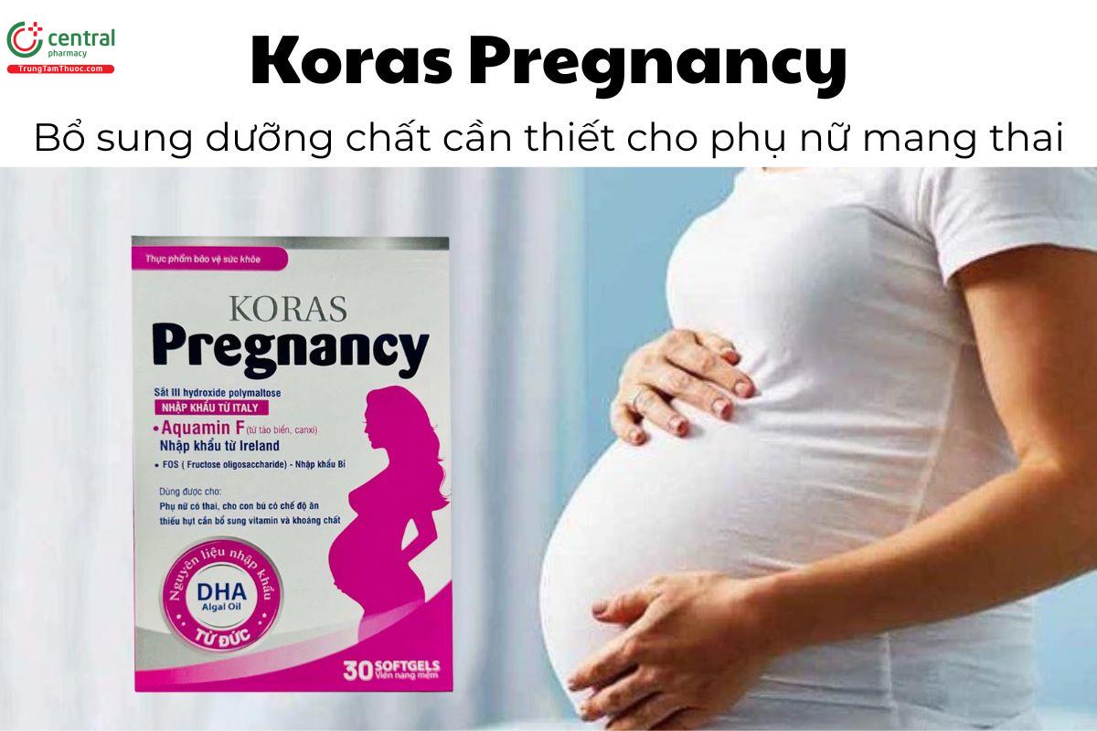 Koras Pregnancy - Bổ sung dưỡng chất cần thiết cho phụ nữ mang thai